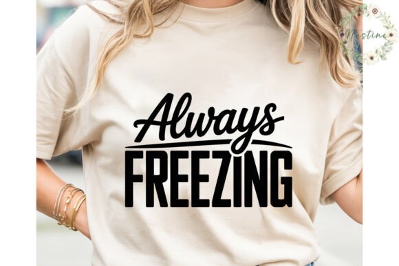 Always Freezing Text Sublimation Design: A Dynamic Asset for Visual Impact