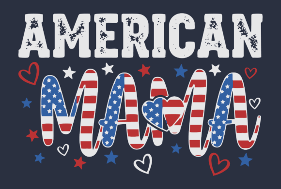 American Mama Patriotic Design: Blending National Pride with Maternal Love