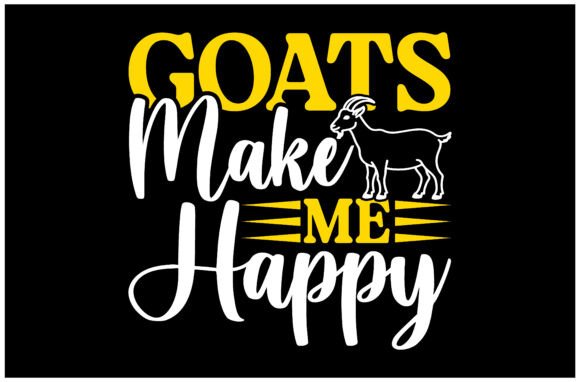 Goats Make Me Happy SVG Design: A Playful Creative Asset