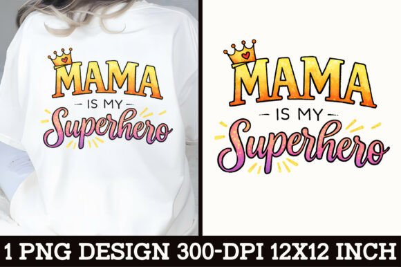 Mama Is My Superhero: A Premium Design Asset for Creators